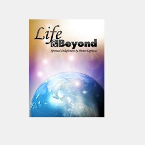 life and beyond book Hector Espinosa Psysich Medium